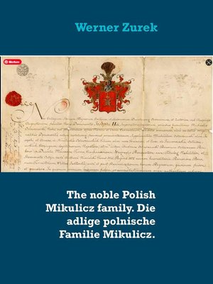 cover image of The noble Polish Mikulicz family. Die adlige polnische Familie Mikulicz.